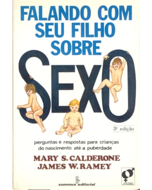 FALANDO COM SEU FILHO SOBRE SEXO: PERGUNTAS E RESPOSTAS PARA CRIANÇAS, DO NASCIMENTO ATÉ A PUBERDADE 