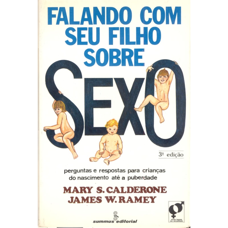 FALANDO COM SEU FILHO SOBRE SEXO: PERGUNTAS E RESPOSTAS PARA CRIANÇAS, DO NASCIMENTO ATÉ A PUBERDADE 