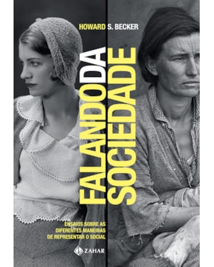 FALANDO DA SOCIEDADE: ENSAIOS SOBRE AS DIFERENTES MANEIRAS DE REPRESENTAR O SOCIAL