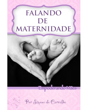 FALANDO DE MATERNIDADE