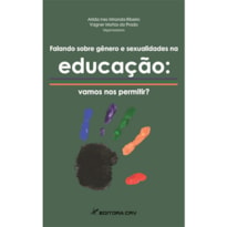 FALANDO SOBRE GÊNERO E SEXUALIDADES NA EDUCAÇÃO: VAMOS NOS PERMITIR?