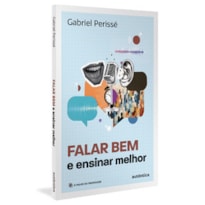 Falar bem e ensinar melhor (Coleção O valor do professor, Vol. 5)