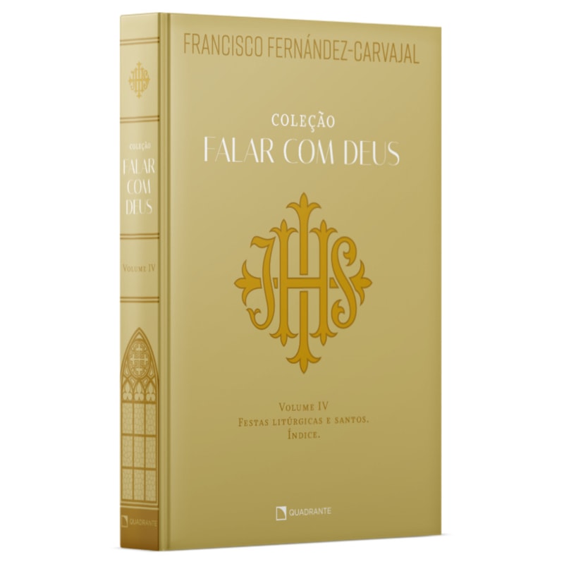 FALAR COM DEUS: VOLUME IV - FESTAS LITÚRGICAS E SANTOS. ÍNDICE