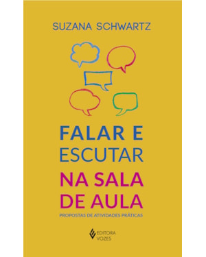 FALAR E ESCUTAR NA SALA DE AULA: PROPOSTAS DE ATIVIDADES PRÁTICAS
