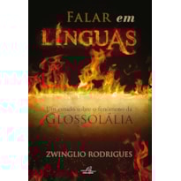 FALAR EM LÍNGUAS - UM ESTUDO SOBRE O FENÔMENO DA GLOSSOLÁLIA