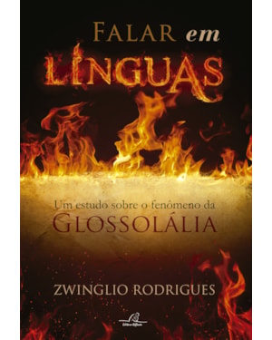 FALAR EM LÍNGUAS - UM ESTUDO SOBRE O FENÔMENO DA GLOSSOLÁLIA