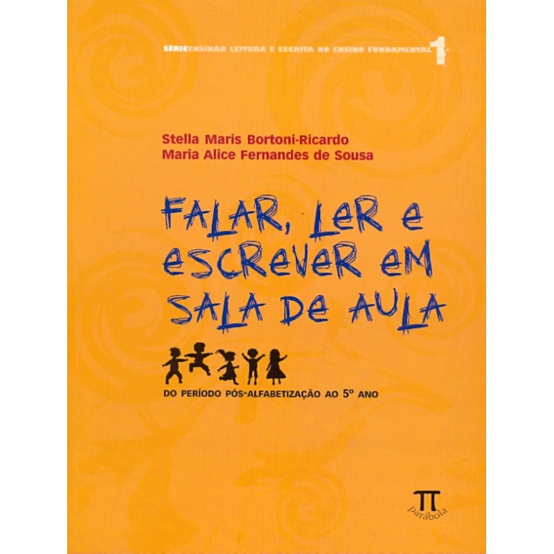 Falar, ler e escrever em sala de aula