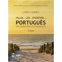 FALAR... LER... ESCREVER... PORTUGUES - UM CURSO PARA ESTRANGEIROS