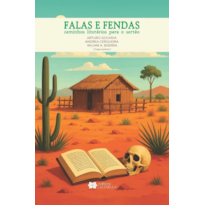FALAS E FENDAS: CAMINHOS LITERÁRIOS PARA O SERTÃO