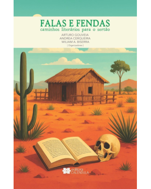 FALAS E FENDAS: CAMINHOS LITERÁRIOS PARA O SERTÃO