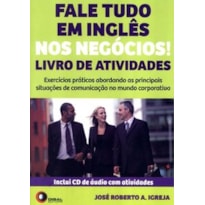 FALE TUDO EM INGLÊS NOS NEGÓCIOS! - LIVRO DE ATIVIDADES