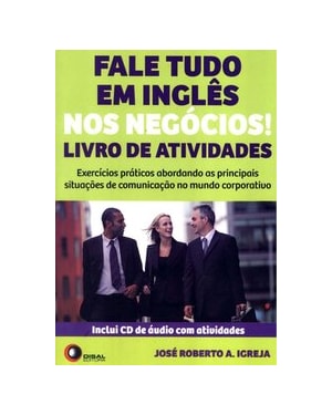 FALE TUDO EM INGLÊS NOS NEGÓCIOS! - LIVRO DE ATIVIDADES