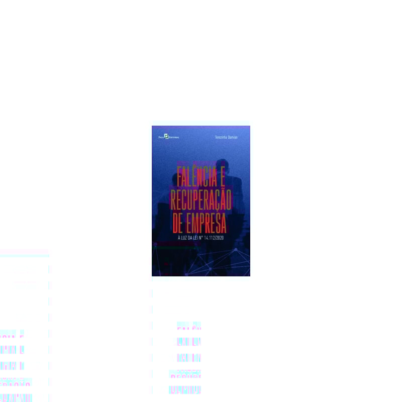 Falência e recuperação de empresa: à luz da lei nº 14.112/2020