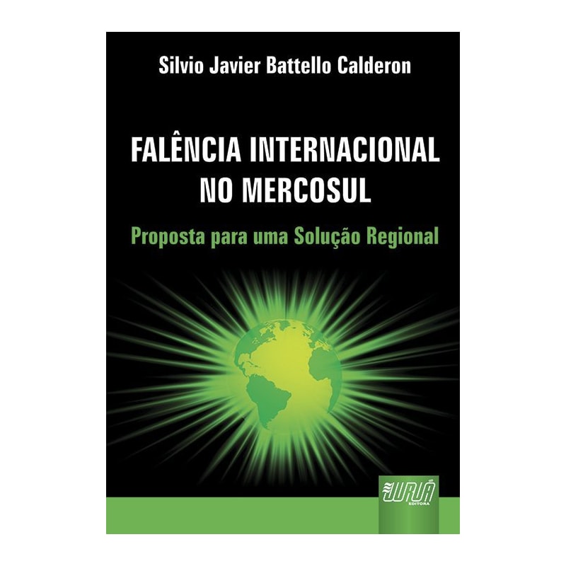 FALÊNCIA INTERNACIONAL NO MERCOSUL - PROPOSTA PARA UMA SOLUÇÃO REGIONAL