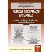 FALÊNCIAS E RECUPERAÇÃO DE EMPRESAS - ANÁLISES DO SISTEMA BRASILEIRO DE INSOLVÊNCIA EMPRESARIAL