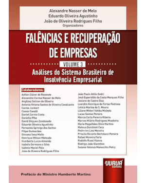 FALÊNCIAS E RECUPERAÇÃO DE EMPRESAS - VOLUME 3 - ANÁLISES DO SISTEMA BRASILEIRO DE INSOLVÊNCIA EMPRESARIAL