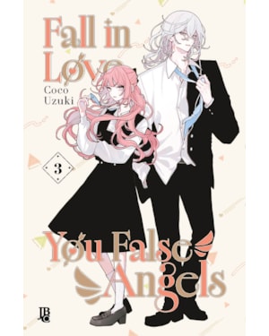 FALL IN LOVE, YOU FALSE ANGELS VOL. 03: EDIÇÃO BRASILEIRA