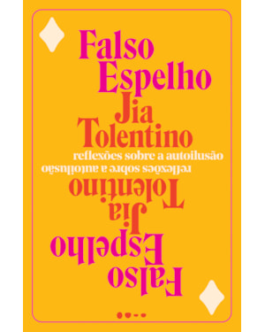 Falso espelho: reflexões sobre a autoilusão
