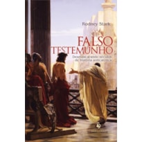 FALSO TESTEMUNHO: DESMASCARANDO SÉCULOS DE HISTÓRIA ANTICATÓLICA