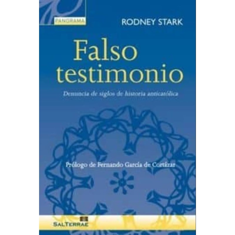 FALSO TESTIMONIO: DENUNCIA DE SIGLOS DE HISTORIA ANTICATOLICA