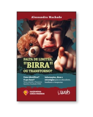 Falta de Limites, Birra ou Transtorno? Como identificar? Vamos entender o Transtorno Opositivo-Desafiador (TOD)