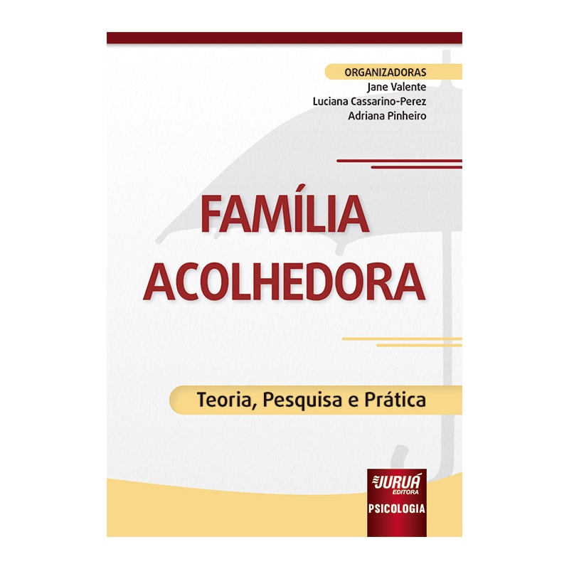 FAMÍLIA ACOLHEDORA - TEORIA, PESQUISA E PRÁTICA