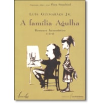 FAMILIA AGULHA, A - ROMANCE HUMORISTICO (1870) - 1