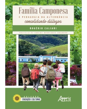 FAMÍLIA CAMPONESA E PEDAGOGIA DA ALTERNÂNCIA: CONSOLIDANDO DIÁLOGOS