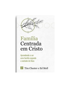 FAMÍLIA CENTRADA EM CRISTO