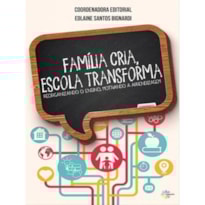 FAMÍLIA CRIA ESCOLA TRANSFORMA