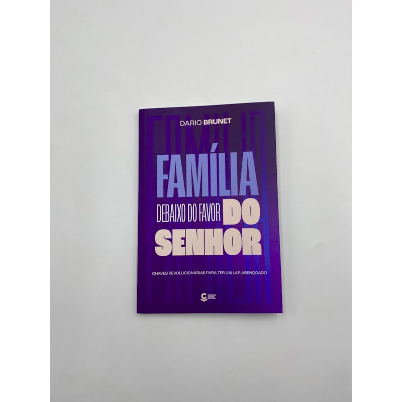 Família debaixo do favor do Senhor: Um convite para restaurar lares