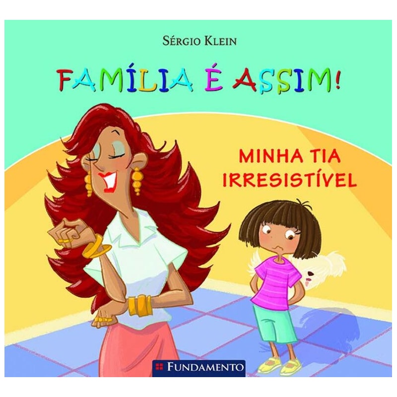 FAMÍLIA É ASSIM - MINHA TIA IRRESISTÍVEL