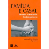 FAMÍLIA E CASAL: ARRANJOS E DEMANDAS CONTEMPORÂNEAS