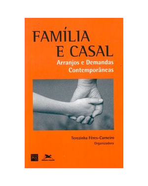 FAMÍLIA E CASAL: ARRANJOS E DEMANDAS CONTEMPORÂNEAS