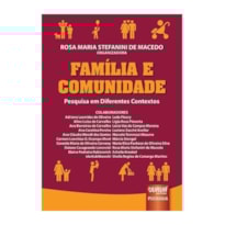 FAMÍLIA E COMUNIDADE - PESQUISA EM DIFERENTES CONTEXTOS