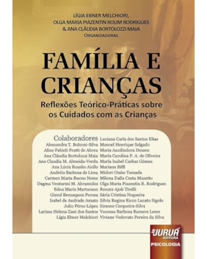 FAMÍLIA E CRIANÇAS - REFLEXÕES TEÓRICO-PRÁTICAS SOBRE OS CUIDADOS COM AS CRIANÇAS