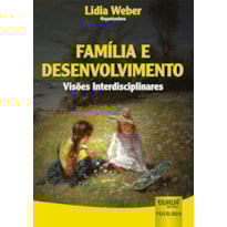 FAMÍLIA E DESENVOLVIMENTO - VISÕES INTERDISCIPLINARES