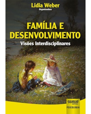 FAMÍLIA E DESENVOLVIMENTO - VISÕES INTERDISCIPLINARES
