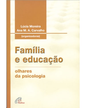 Família e educação: olhares da psicologia
