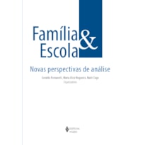 FAMÍLIA E ESCOLA - NOVAS PERSPECTIVAS DE ANÁLISE