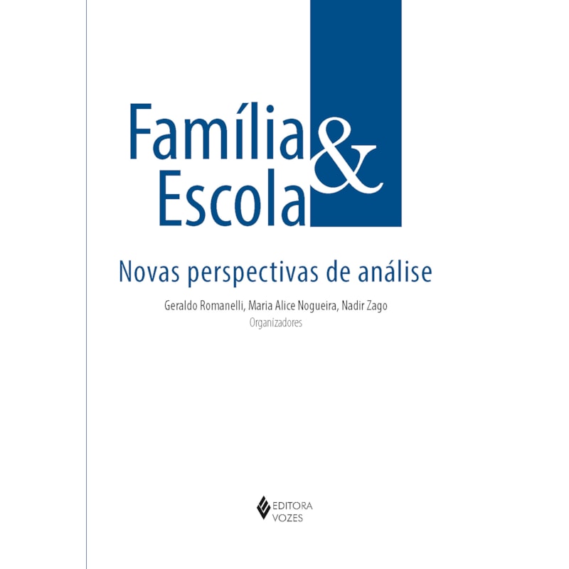FAMÍLIA E ESCOLA - NOVAS PERSPECTIVAS DE ANÁLISE