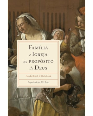 FAMÍLIA E IGREJA NO PROPÓSITO DE DEUS