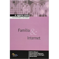 FAMILIA E INTERNET - COL.E AGORA.COM - 1ª