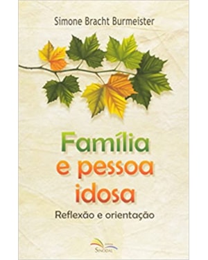 FAMILIA E PESSOA IDOSA - REFLEXAO E ORIENTACAO - 1ª