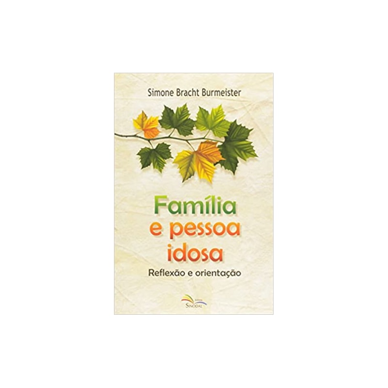 FAMILIA E PESSOA IDOSA - REFLEXAO E ORIENTACAO - 1ª