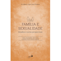 FAMÍLIA E SEXUALIDADE - DESAFIOS E NOVAS PERSPECTIVAS