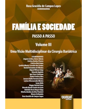 FAMÍLIA E SOCIEDADE - PASSO A PASSO - VOL. III - UMA PERSPECTIVA MULTIDISCIPLINAR DA CIRURGIA BARIÁTRICA