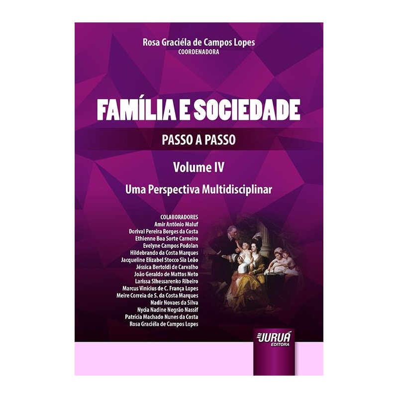 FAMÍLIA E SOCIEDADE - PASSO A PASSO - VOL. IV - UMA PERSPECTIVA MULTIDISCIPLINAR