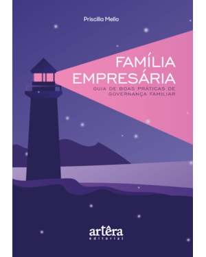 FAMÍLIA EMPRESÁRIA: GUIA DE BOAS PRÁTICAS DE GOVERNANÇA FAMILIAR
