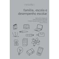 FAMÍLIA, ESCOLA E DESEMPENHO ESCOLAR